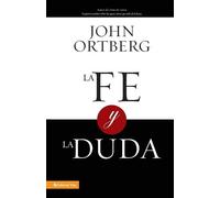 John Ortberg La Fe Y La Duda (Tascabile)