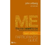 John Ortberg Me I Want to Be Teen Edition Bible Study Participant's (Tascabile)