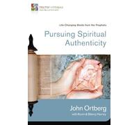 John Ortberg Pursuing Spiritual Authenticity (Tascabile)