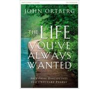 John Ortberg The Life You've Always Wanted Bible Study Participant's (Tascabile)