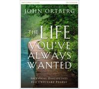 John Ortberg The Life You've Always Wanted Bible Study Participant's (Tascabile)