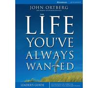 John Ortberg The Life You've Always Wanted Leader's Guide (Tascabile)