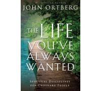 John Ortberg The Life You've Always Wanted (Tascabile)