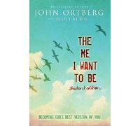John Ortberg The Me I Want to Be Student Edition (Tascabile)