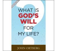 John Ortberg What Is God's Will for My Life? (Tascabile)