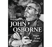 John Osborne: 'Anger Is Not About...'