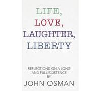 John Osman Life, Love, Laughter, Liberty (Copertina rigida)