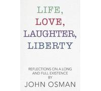 John Osman Life, Love, Laughter, Liberty (Tascabile)