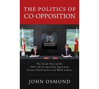 John Osmond The Politics of Co-Opposition (Tascabile)