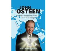 John Osteen: Personal Reflections of the Man and His Message