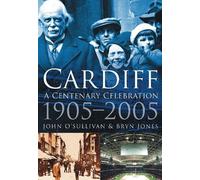 John O'Sullivan Bryn Jone Cardiff: A Centenary Celebration 1905-200 (Tascabile)