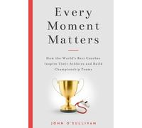 John O'Sullivan Every Moment Matters (Tascabile)