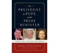 John O'Sullivan The President, the Pope, and the Prime Minister (Tascabile)