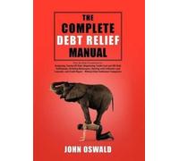 John Oswald The Complete Debt Relief Manual (Copertina rigida)