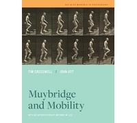 John Ott Tim Cresswell Muybridge and Mobility (Tascabile)