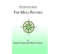 John Overdurf Sarah Carson Shawn Carson The Meta Pattern (Tascabile) Nlp Mastery