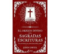 John Owen El origen divino de las Sagradas Escrituras (Tascabile)