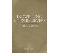 John Owen Indwelling Sin in Believers (Tascabile)