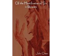 John Owen Of the Mortification of Sin in Believers (Tascabile)
