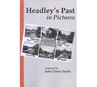 John Owen Smith Headley's Past in Pictures (Tascabile)
