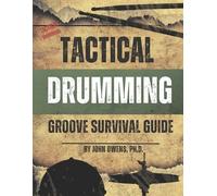 John Owens Tactical Drumming Groove Survival Guide (Tascabile) Tactical Drumming