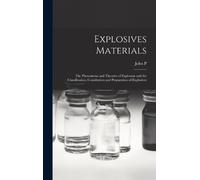 John P 1852-192 Explosives Materials; the Phenomena and Theor (Copertina rigida)