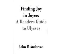 John P Anderson Finding Joy in Joyce (Tascabile)