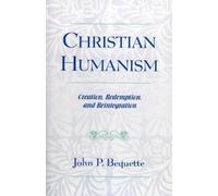 John P. Bequette Christian Humanism (Tascabile)