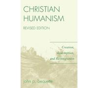 John P. Bequette Christian Humanism (Tascabile)