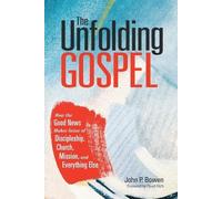 John P. Bowen The Unfolding Gospel (Tascabile)