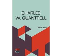 John P Burch Charles W. Quantrell (Tascabile)