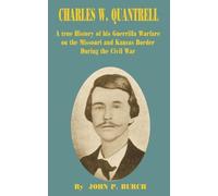 John P Burch Charles W Quantrell (Tascabile)