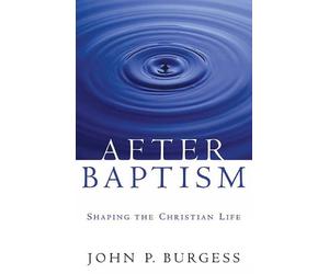 John P. Burgess After Baptism (Tascabile)