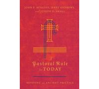 John P. Burgess Joseph D. Sm A Pastoral Rule for Today - Reviving an (Tascabile)