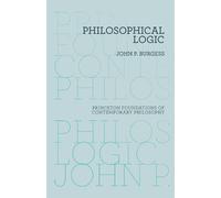 John P. Burgess Philosophical Logic (Tascabile)