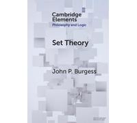 John P. Burgess Set Theory (Tascabile) Elements in Philosophy and Logic