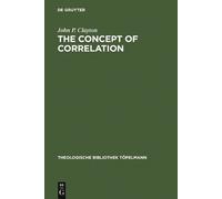 John P. Clayton The Concept of Correlation (Copertina rigida)