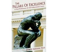 John P. DeMann Ph.D. The Pillars Of Excellence (Tascabile)