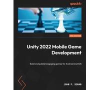 John P. Doran Unity 2022 Mobile Game Development (Tascabile)