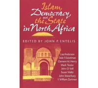 John P. Entelis Islam, Democracy, and the State in North Africa (Tascabile)