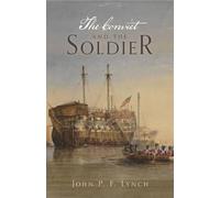John P. F. Lynch The Convict and the Soldier (Tascabile)