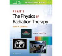John P. Gibbons Khan’s The Physics of Radiation Therapy (Copertina rigida)