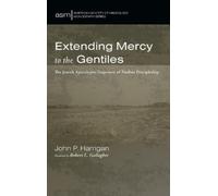 John P Harrigan Extending Mercy to the Gentiles (Copertina rigida)