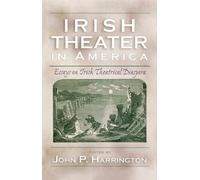 John P. Harrington Irish Theater in America (Copertina rigida) Irish Studies
