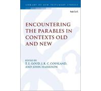 John P. Harriso Encountering the Parables in Contexts Old and (Copertina rigida)