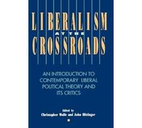 John P. Hittinger Christopher Wolfe Liberalism at the Crossroads (Tascabile)