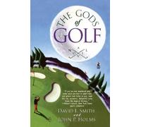John P. Holms David L. Smith The Gods of Golf (Tascabile)