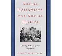 John P. Jackson, Jr. Social Scientists for Social Justice (Tascabile)