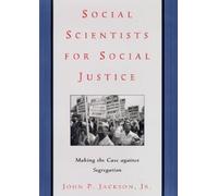 John P. Jackson, Jr. Social Scientists for Social Justice (Tascabile)