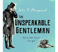 John P (John Phillips) Marquand The Unspeakable Gentleman (Tascabile)